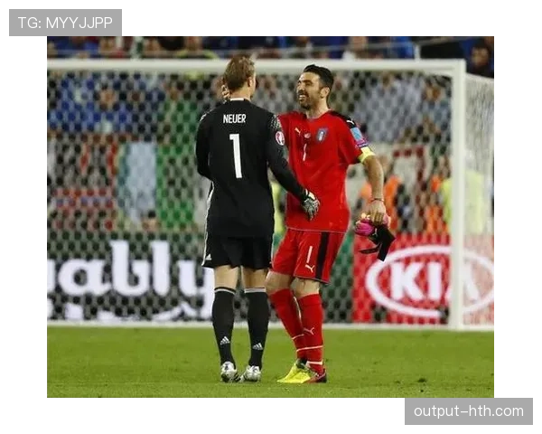 诺伊尔 vs 布冯：两代门神巅峰期对比分析