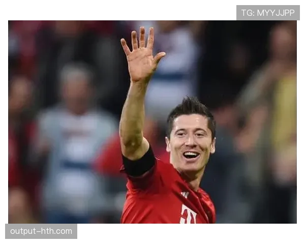 莱万多夫斯基德甲历练如何塑造其终结能力